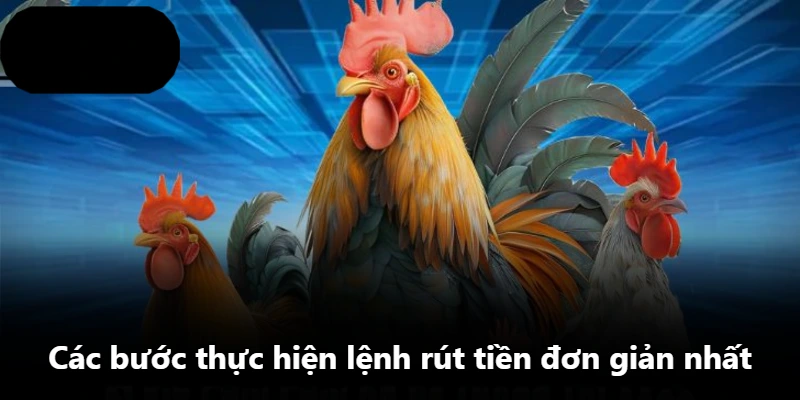 Các bước thực hiện lệnh rút tiền đơn giản nhất Các bước thực hiện lệnh rút tiền đơn giản nhất