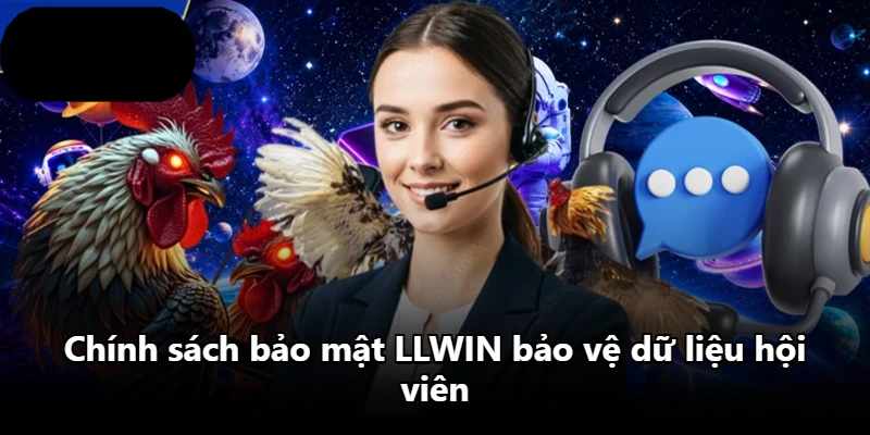 Chính sách bảo mật LLWIN bảo vệ dữ liệu hội viên Chính sách bảo mật LLWIN bảo vệ dữ liệu hội viên