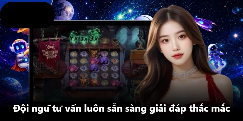 Đội ngũ tư vấn luôn sẵn sàng giải đáp thắc mắc