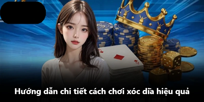 Hướng dẫn chi tiết cách chơi xóc dĩa hiệu quả