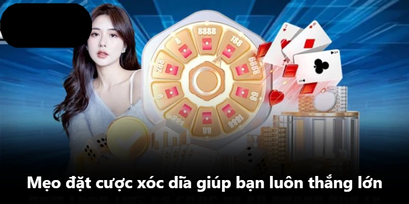 Mẹo đặt cược xóc dĩa giúp bạn luôn thắng lớn