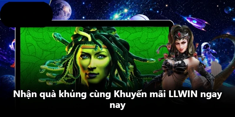 Nhận quà khủng cùng Khuyến mãi LLWIN ngay nay