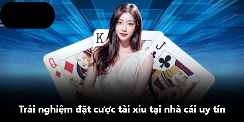 Trải nghiệm đặt cược tài xỉu tại nhà cái uy tín